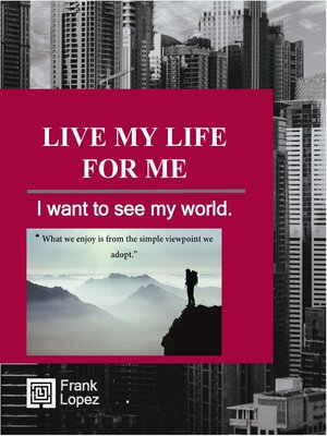 cover image of Live my life for me